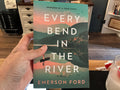 EVERY BEND IN THE RIVER